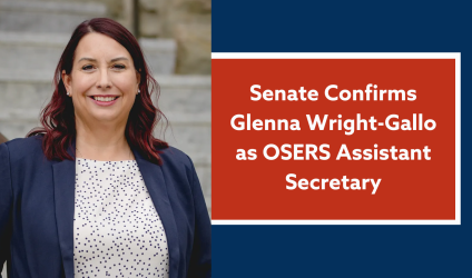 Picture of Glenna Wright-Gallo. Dark blue background with red box with white text reads "Senate Confirms Glenna Wright-Gallo as OSERS Assistant Secretary
