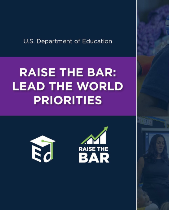U.S. Department of Education. Raise the Bar: Lead the World Priorities