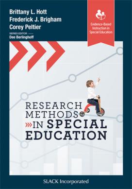 Research Methods in Special Education by Brittany L. Hott, Frederick J. Brigham, and Corey Peltier