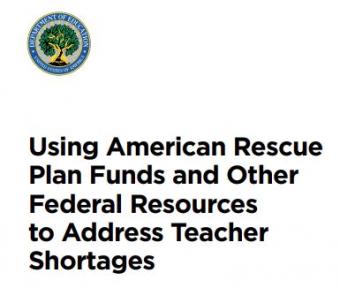 using ARP funds and other federal resources to address teacher shortages